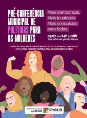 Ilhéus promove Pré-Conferência Municipal de Políticas para as Mulheres